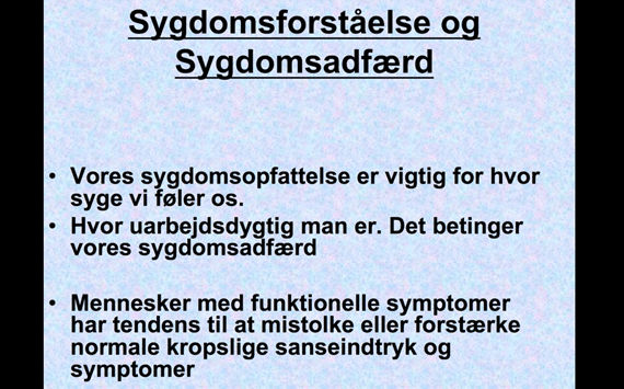 Slide: sygdomsforståelse og sygdomsadfærd, funktionelle lidelser